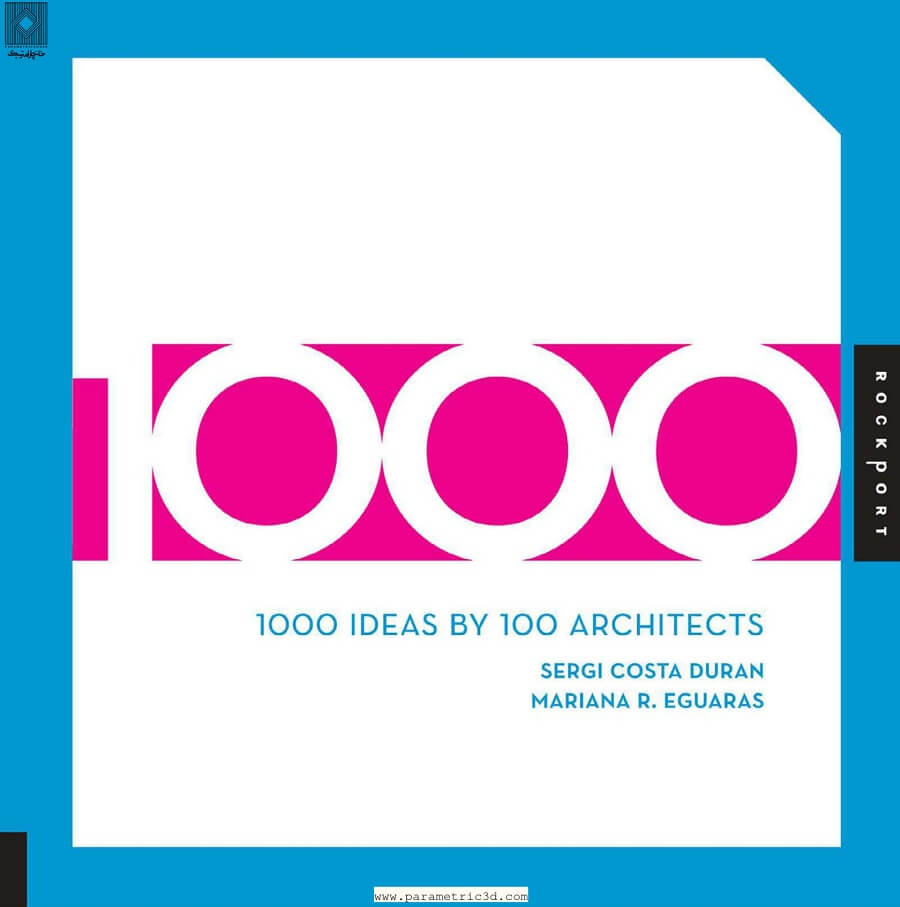 کتاب A Thousand Ideas by 100 Architects
